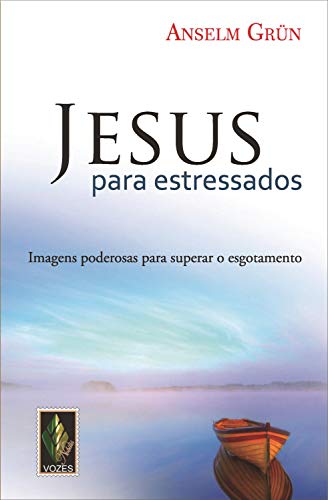 Livro PDF Jesus para estressados: Imagens poderosas para superar o esgotamento (Nobilis)