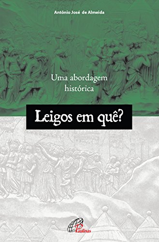 Capa do livro: Leigos em quê?: Uma abordagem histórica - Ler Online pdf
