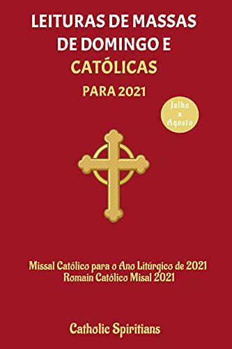 Livro PDF: LEITURA DE MASSA DIÁRIA DE DOMINGO E CATÓLICA PARA 2021: Missal Católico para o Ano Litúrgico de 2021 | Romain católico Misal 2021