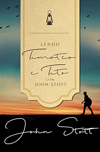 Livro PDF Lendo Timóteo e Tito com John Stott  (Lendo a Bíblia com John Stott Livro 5)