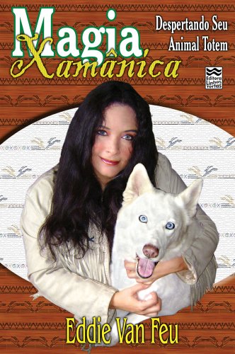 Capa do livro: Magia Xamânica: Despertando seu Animal Totem - Ler Online pdf