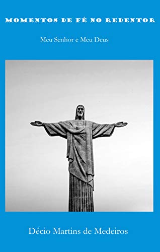 Capa do livro: Momentos de Fé no Redentor: Meu Senhor e Meu Deus - Ler Online pdf