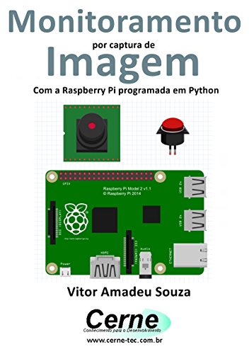 Livro PDF Monitoramento por captura de Imagem Com a Raspberry Pi programada em Python