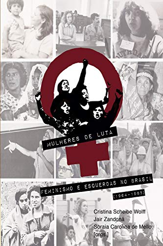 Livro PDF: Mulheres de Luta: feminismo e esquerdas no Brasil (1964-1985)