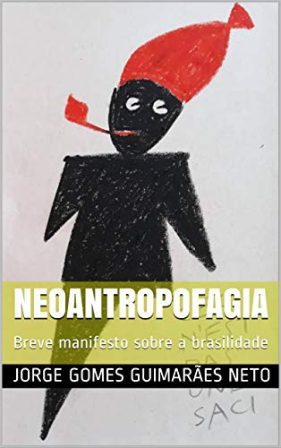Livro PDF: NeoAntropofagia: Breve manifesto sobre a brasilidade