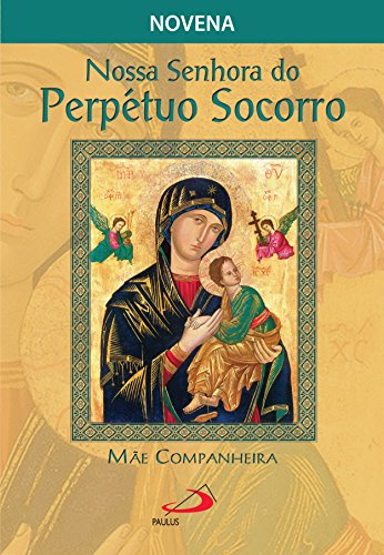 Livro PDF Nossa Senhora do Perpétuo Socorro, mãe companheira (Novenas e orações)