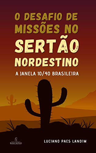 Livro PDF: O Desafio de Missões no Sertão Nordestino: A Janela 10/40