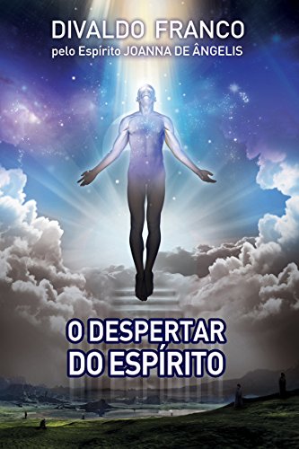 Livro PDF O Despertar do Espírito (Série Psicologica Joanna de Ângelis Livro 10)