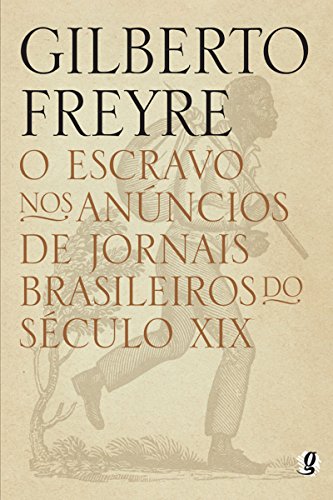 Livro PDF O escravo nos anúncios de jornais brasileiros do século XIX (Gilberto Freyre)