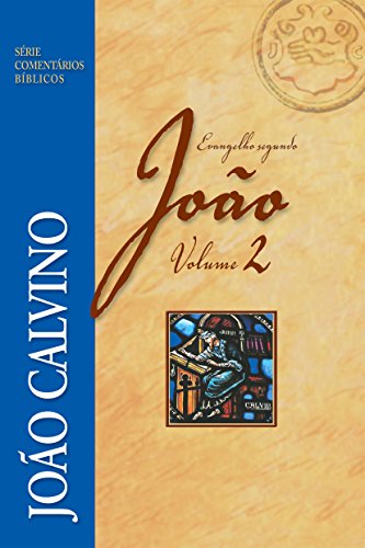 Livro PDF O evangelho segundo João – Volume 2 (Série Comentários Bíblicos)