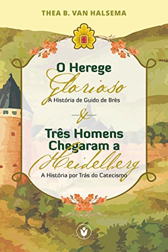 Livro PDF: O Herege Glorioso & Três Homens Chegaram a Heidelberg