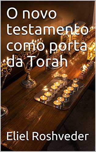 Livro PDF O novo testamento como porta da Torah (Meditação Livro 20)
