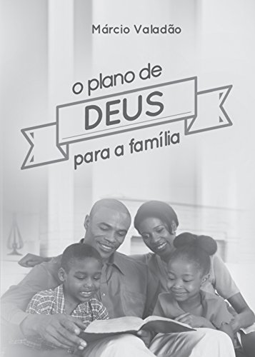Livro PDF: O Plano de Deus Para a Família (Mensagens Livro 238)