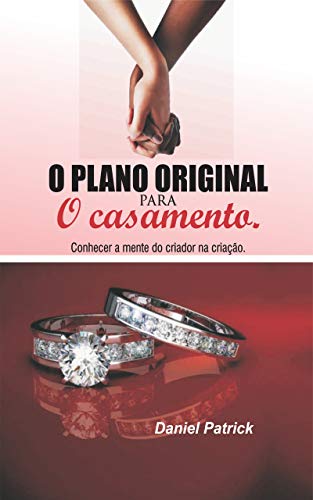 Livro PDF O plano original para o casamento. : Conhecer a mente do criador na criação.
