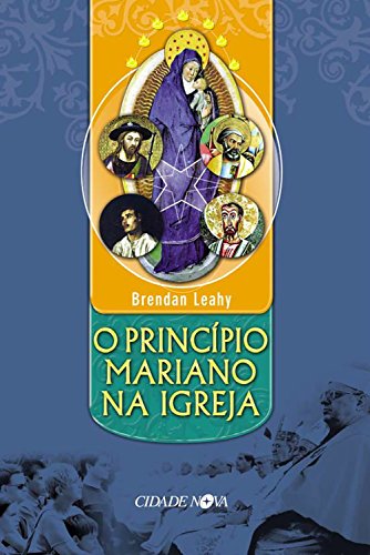 Capa do livro: O princípio Mariano da igreja - Ler Online pdf
