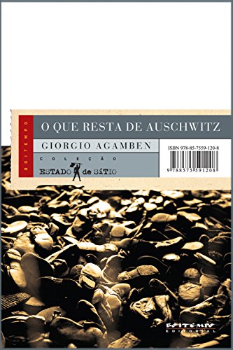 Livro PDF: O que resta de Auschwitz: O arquivo e a testemunha [Homo Sacer, III] (Coleção Estado de Sítio)