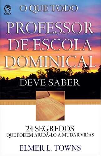 Livro PDF: O Que Todo Professor de Escola Dominical Deve Saber