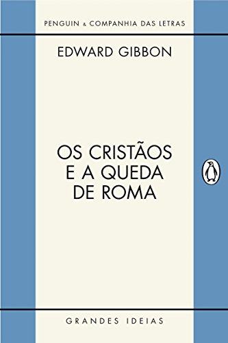 Livro PDF Os cristãos e a queda de Roma (Grandes Ideias)
