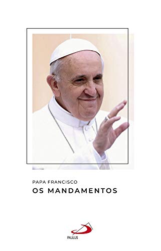 Livro PDF Os mandamentos (Catequeses do Papa Francisco)