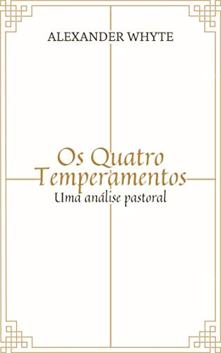 Capa do livro: Os Quatro Temperamentos: Uma análise pastoral - Ler Online pdf