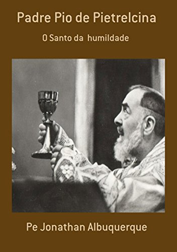 Capa do livro: Padre Pio De Pietrelcina - Ler Online pdf