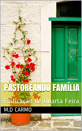 Livro PDF Pastoreando Família: Edificação de Quarta Feira