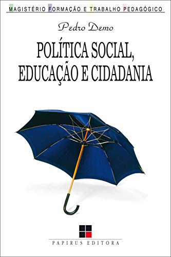 Livro PDF Política social, educação e cidadania (Coleção Magistério–formação e trabalho pedagógico)