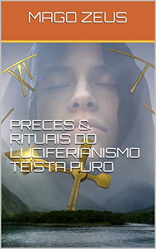 Capa do livro: PRECES & RITUAIS DO LUCIFERIANISMO TEÍSTA PURO - Ler Online pdf