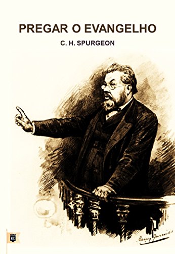 Capa do livro: Pregar o Evangelho, por C. H. Spurgeon - Ler Online pdf