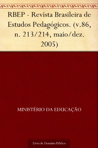 Livro PDF RBEP – Revista Brasileira de Estudos Pedagógicos. (v.86 n. 213-214 maio-dez. 2005)