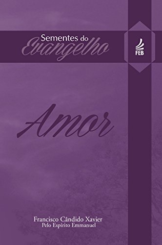 Livro PDF Sementes do evangelho: amor (Coleção Sementes do evangelho Livro 1)