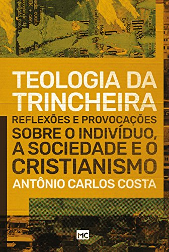 Livro PDF Teologia da trincheira: Reflexões e provocações sobre o indivíduo, a sociedade e o cristianismo