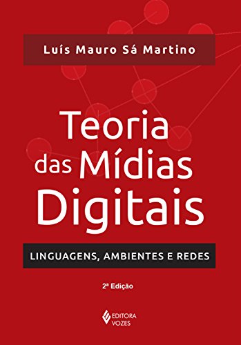 Livro PDF: Teoria das mídias digitais: Linguagens, ambientes e redes