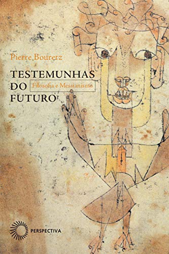 Livro PDF: Testemunhas do futuro: Filosofia e Messianismo (Perspectivas)