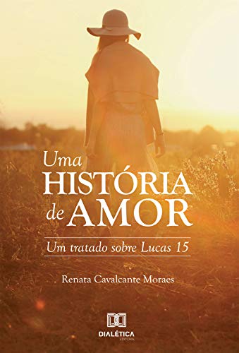 Livro PDF: Uma história de amor: um tratado sobre Lucas 15