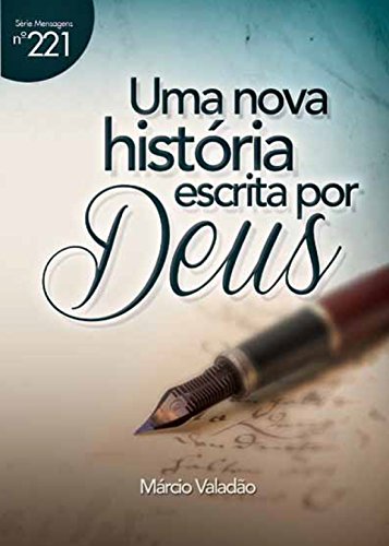 Capa do livro: Uma Nova História Escrita Por Deus (Mensagens Livro 221) - Ler Online pdf