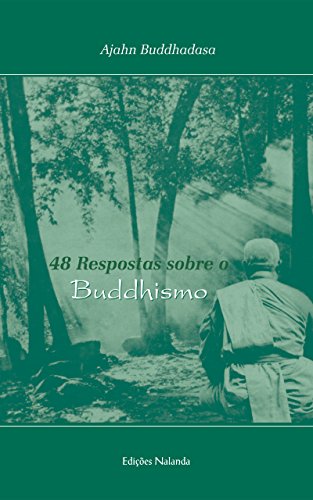 Livro PDF 48 Respostas sobre o Buddhismo: Respostas a perguntas que não-buddhistas provavelmente farão sobre os fundamentos do buddhismo
