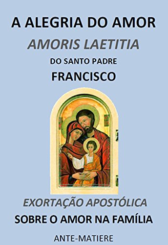 Livro PDF: A alegria do amor : Exortaçao apostolica Amoris Laetitia sobre a amor na familia
