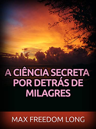 Capa do livro: A Ciência secreta por detrás de Milagres (Traduzido) - Ler Online pdf