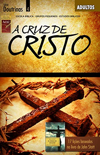 Livro PDF: A Cruz de Cristo – Guia (Doutrinas)