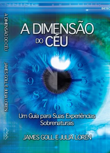 Capa do livro: A Dimensão do Céu: Um guia para suas experiências sobrenaturais (SeteMontes Livro 4) - Ler Online pdf