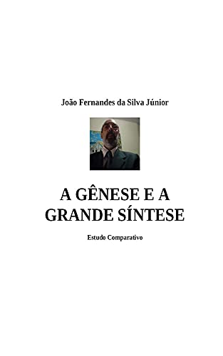 Livro PDF A GÊNESE E A GRANDE SÍNTESE: Estudo Comparativo