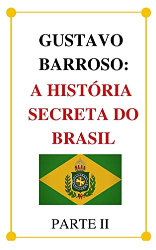 Livro PDF A História Secreta do Brasil – Parte 2 (versão completa)
