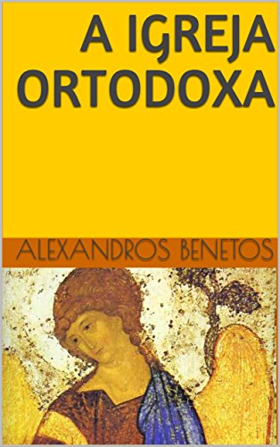 Capa do livro: A Igreja Ortodoxa - Ler Online pdf