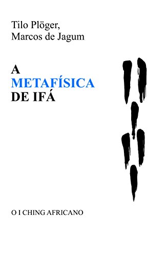 Livro PDF A Metafísica de Ifá: O I CHING Africano