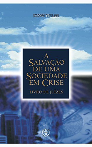 Livro PDF A salvação de uma sociedade em crise: Livro de Juízes