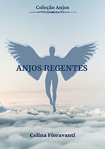 Capa do livro: Anjos Regentes (Coleção Anjos Livro 1) - Ler Online pdf