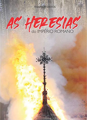 Livro PDF As Heresias do Império Romano: Uma narrativa surpreendente