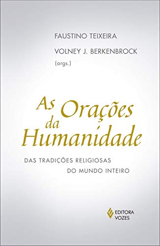 Capa do livro: As orações da humanidade: Das tradições religiosas do mundo inteiro - Ler Online pdf