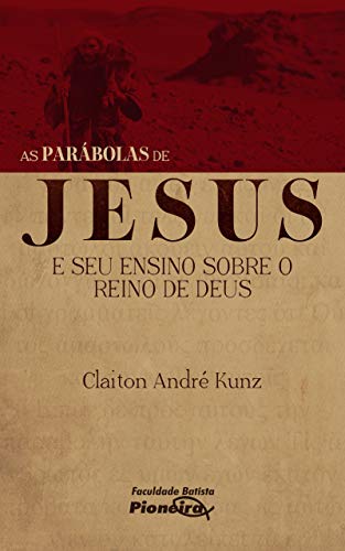 Livro PDF As Parábolas de Jesus e seu Ensino sobre o Reino de Deus